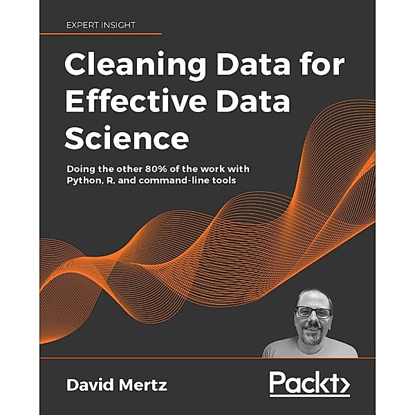 Cleaning Data for Effective Data Science, David Mertz