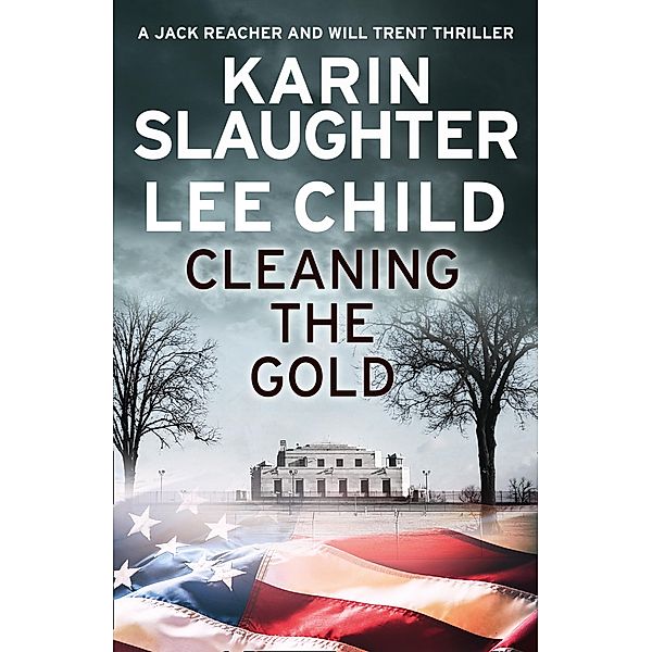 Cleaning the Gold, Karin Slaughter, Lee Child