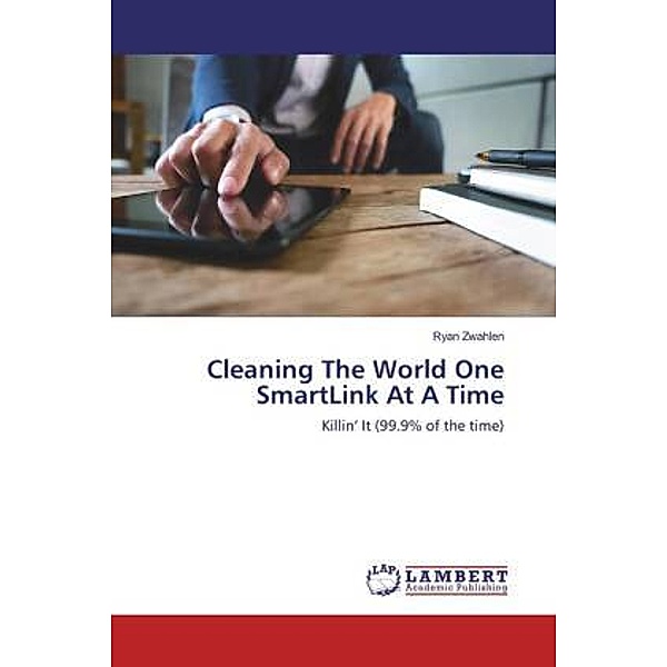 Cleaning The World One SmartLink At A Time, Ryan Zwahlen