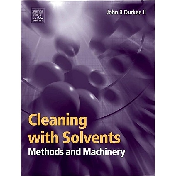 Cleaning with Solvents, John Durkee