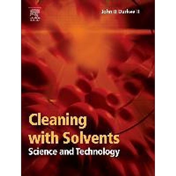 Cleaning with Solvents: Science and Technology, John Durkee