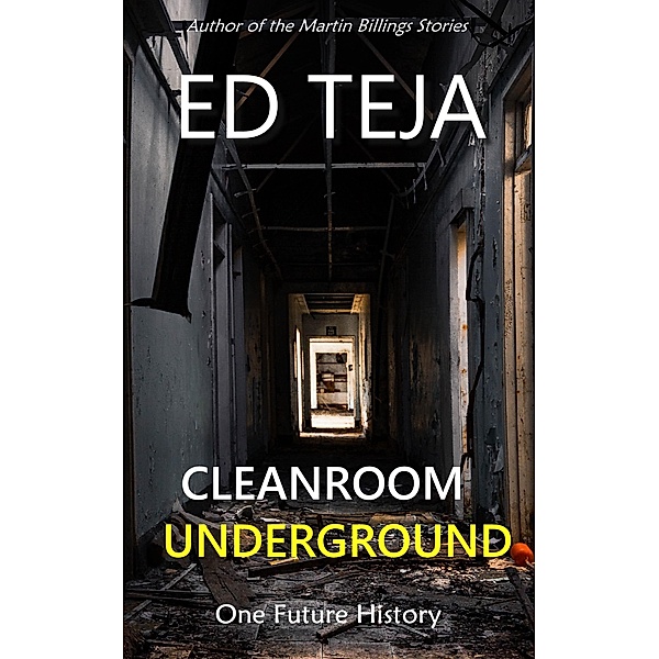 Cleanroom Underground, Ed Teja