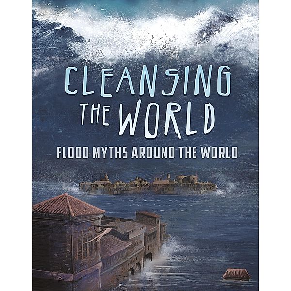Cleansing the World / Raintree Publishers, Blake Hoena