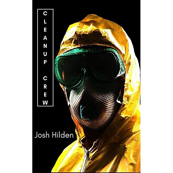 Cleanup Crew (The Hildenverse) / The Hildenverse, Josh Hilden