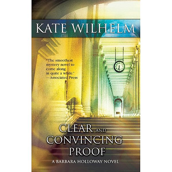 Clear And Convincing Proof / A Barbara Holloway Novel Bd.1, Kate Wilhelm