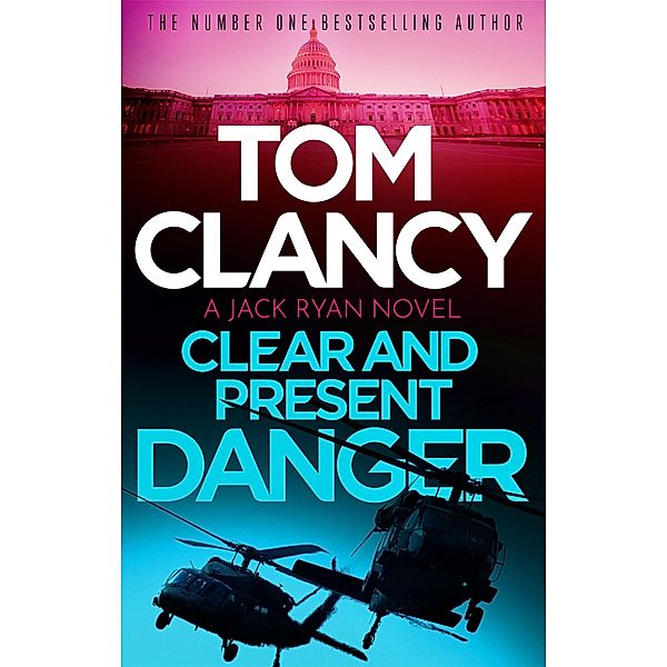 Clear and Present Danger / Jack Ryan Bd.4, Tom Clancy