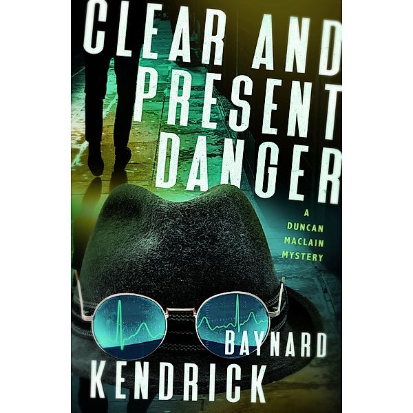 Clear and Present Danger / The Duncan Maclain Mysteries, Baynard Kendrick