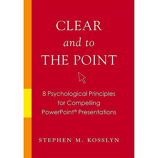 Clear and to the Point, Stephen M. Kosslyn
