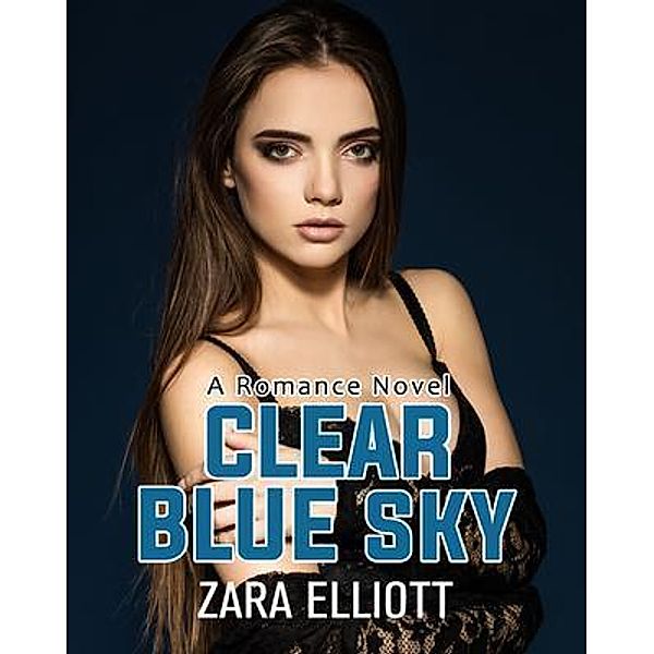 Clear Blue Sky / Zara Elliott, Zara Elliott