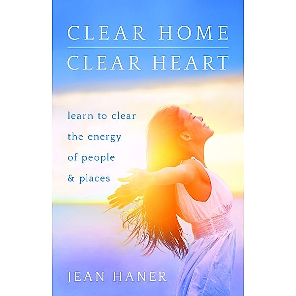 Clear Home, Clear Heart, Jean Haner