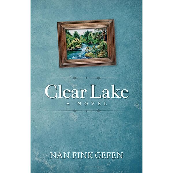 Clear Lake, Nan Fink Gefen