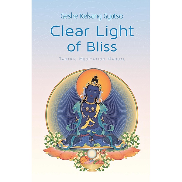 Clear Light of Bliss, Geshe Kelsang Gyatso