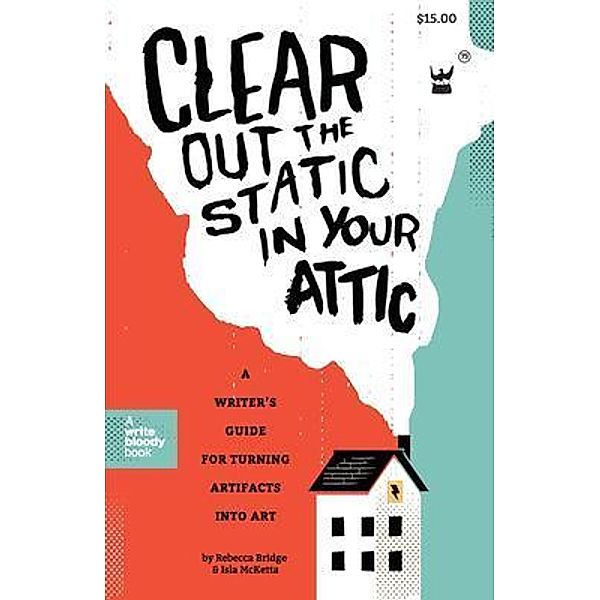 Clear Out the Static in Your Attic, Rebecca Bridge, Isla McKetta