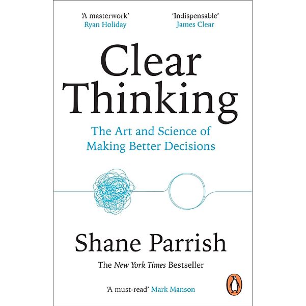 Clear Thinking, Shane Parrish