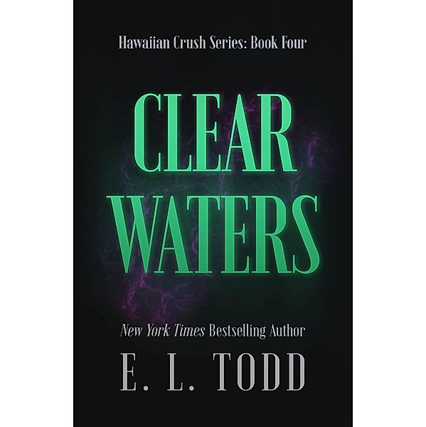 Clear Waters (Hawaiian Crush, #4) / Hawaiian Crush, E. L. Todd