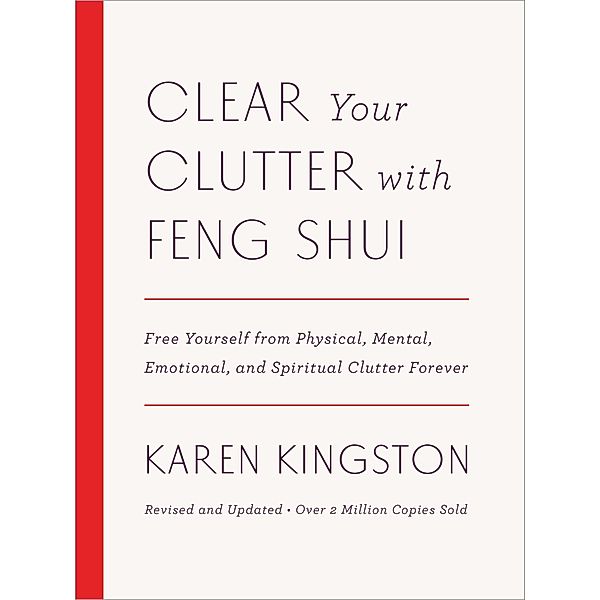 Clear Your Clutter with Feng Shui, Karen Kingston