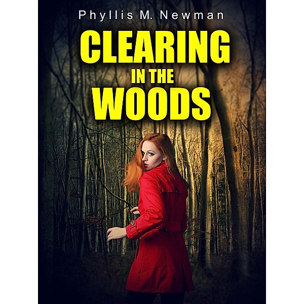 Clearing in the Woods, Phyllis M. Newman