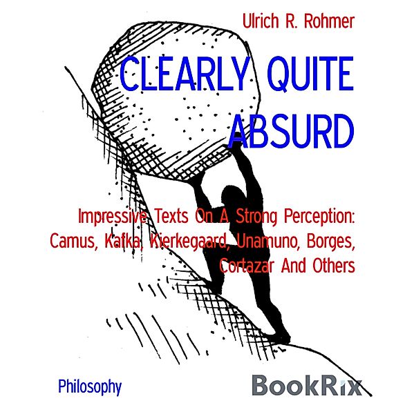 CLEARLY QUITE ABSURD, Ulrich R. Rohmer