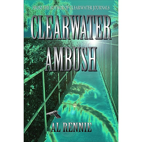Clearwater: Clearwater Ambush, Al Rennie