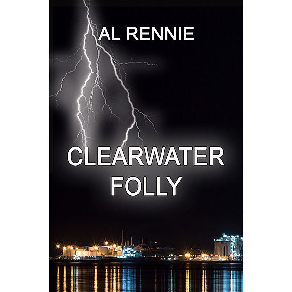 Clearwater: Clearwater Folly, Al Rennie