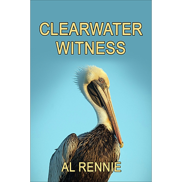 Clearwater: Clearwater Witness, Al Rennie