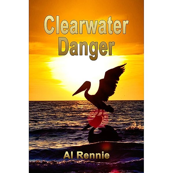 Clearwater Danger / Al Rennie, Al Rennie