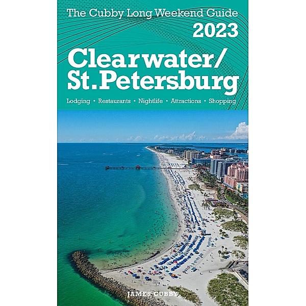 Clearwater / St.Petersburg - The Cubby 2023 Long Weekend Guide, James Cubby