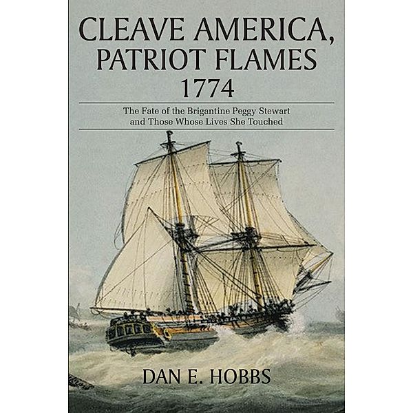 Cleave America, Patriot Flames 1774, Dan E. Hobbs