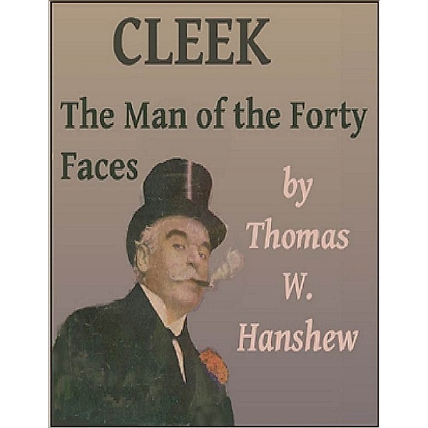 Cleek the Man of the Forty Faces, Thomas W. Hanshaw