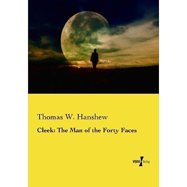 Cleek: The Man of the Forty Faces, Thomas W. Hanshew