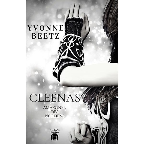 Cleenas - Amazonen des Nordens / AlltagsPausen Bd.6, Yvonne Beetz