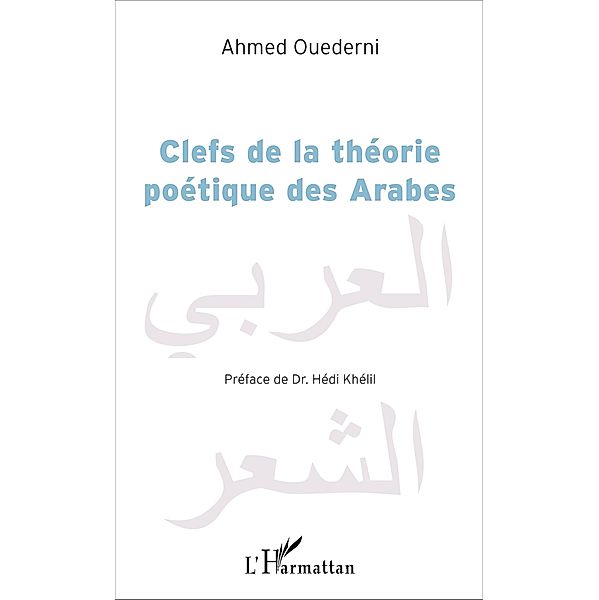 Clefs de la théorie poétique des Arabes, Ouederni Ahmed Ouederni
