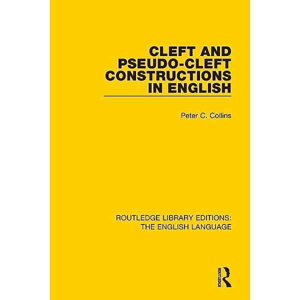 Cleft and Pseudo-Cleft Constructions in English, Peter Collins