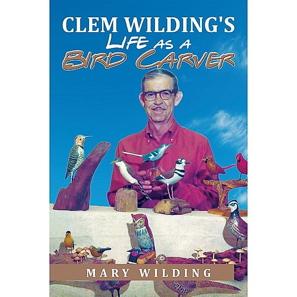 Clem Wilding's Life as a Bird Carver, Mary Wilding