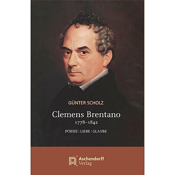 Clemens Brentano 1778-1842, Günter Scholz