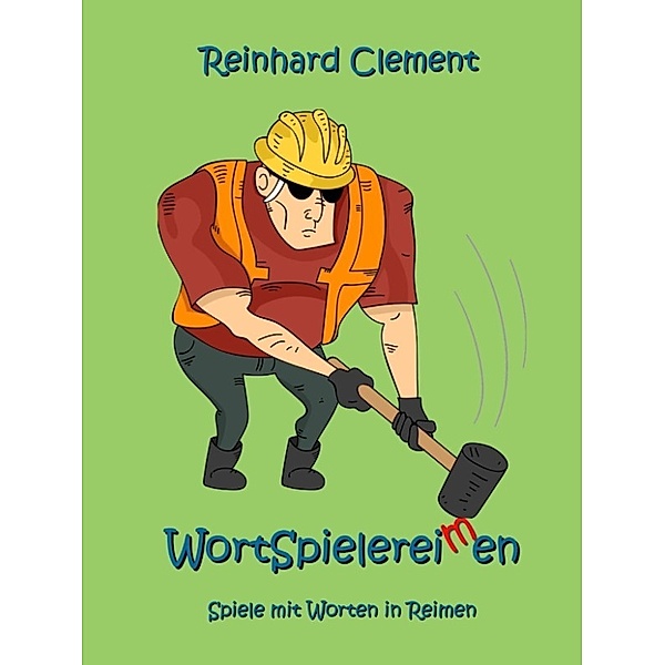 Clement, R: Wortspielereimen, Reinhard Clement