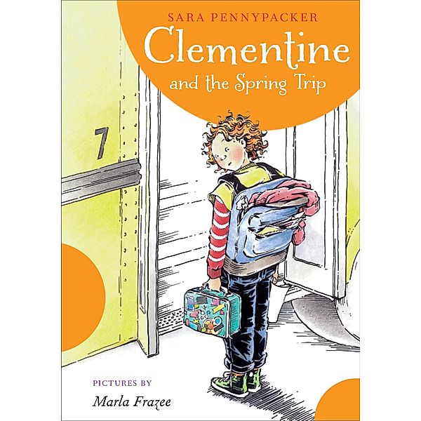 Clementine and the Spring Trip / Clementine Bd.6, Sara Pennypacker