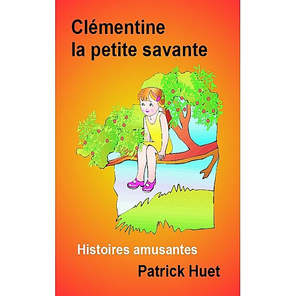 Clémentine la petite savante, Patrick Huet