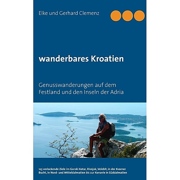 Clemenz, E: Wanderbares Kroatien, Gerhard Clemenz, Elke Clemenz