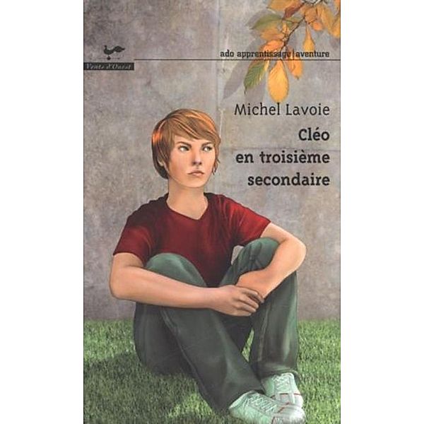 Cleo en troisieme secondaire / VENTS D'OUEST, Michel Lavoie