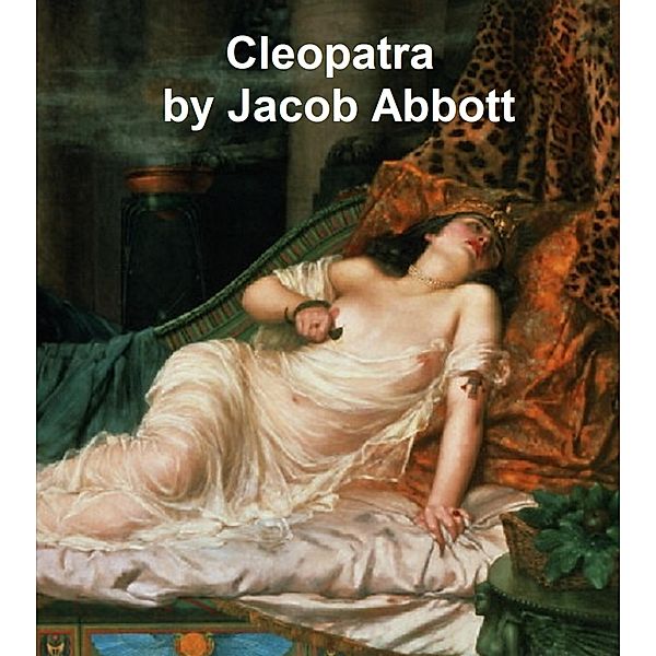 Cleopatra, Jacob Abbott