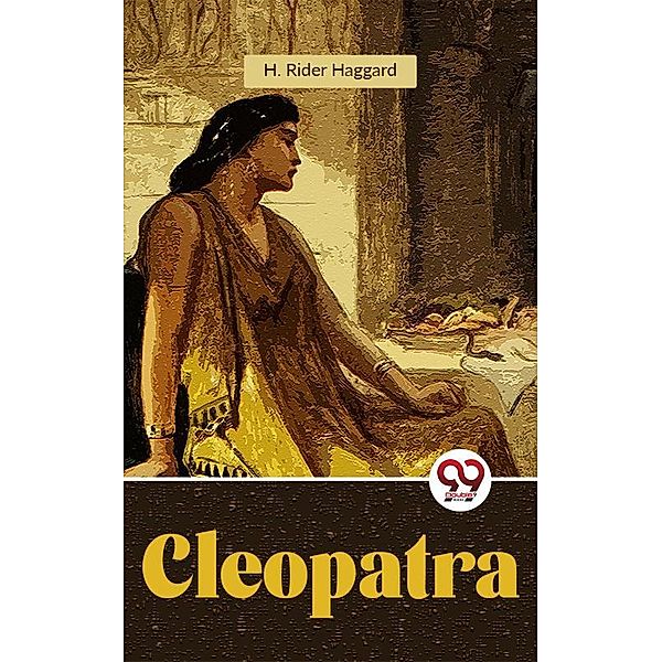 Cleopatra, H. Rider Haggard