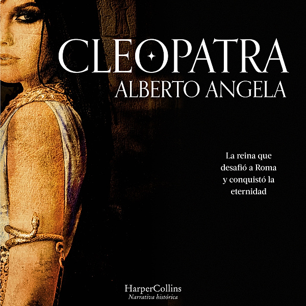 Cleopatra. La reina que desafió Roma y conquistó la eternidad, Alberto Angela
