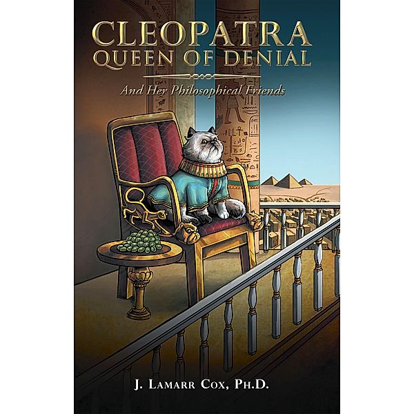 Cleopatra, Queen of Denial, J. Lamarr Cox Ph. D.
