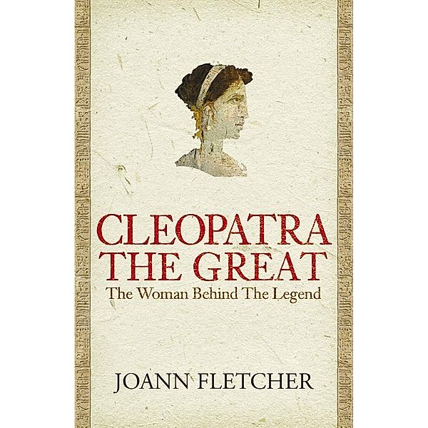 Cleopatra the Great, Joann Fletcher