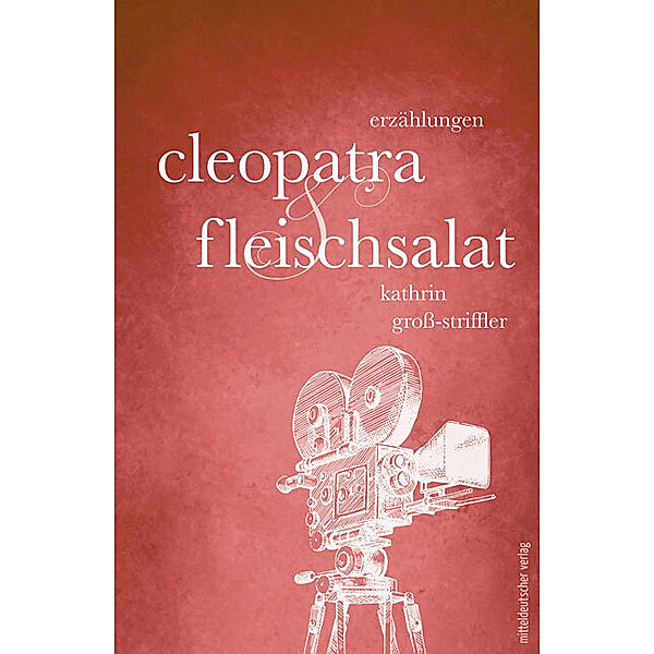 Cleopatra und Fleischsalat, Kathrin Groß-Striffler