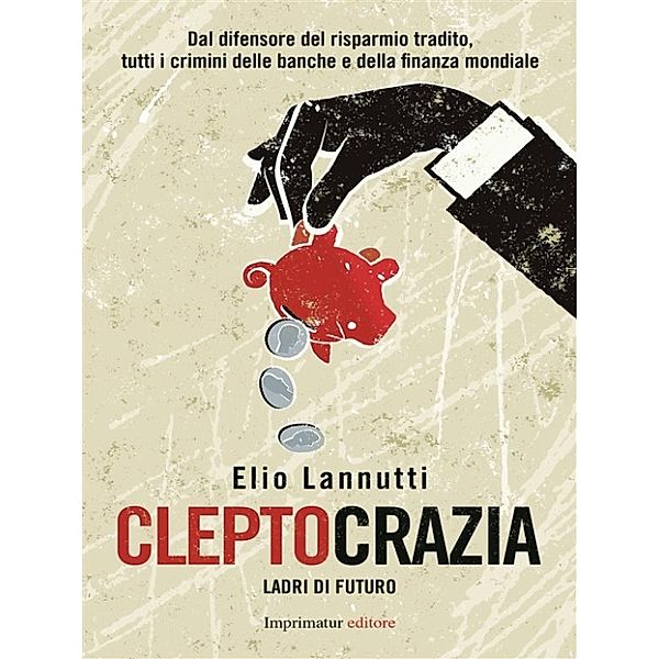Cleptocrazia, Elio Lannutti