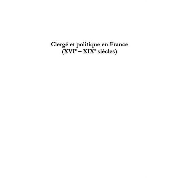 Clerge et politique en france (xvie - xixe siEcles) / Hors-collection, Collectif