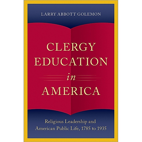 Clergy Education in America, Larry Abbott Golemon
