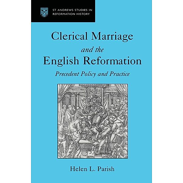 Clerical Marriage and the English Reformation, Helen L. Parish